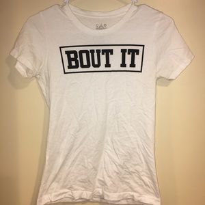 Bout it shirt (Pacsun)